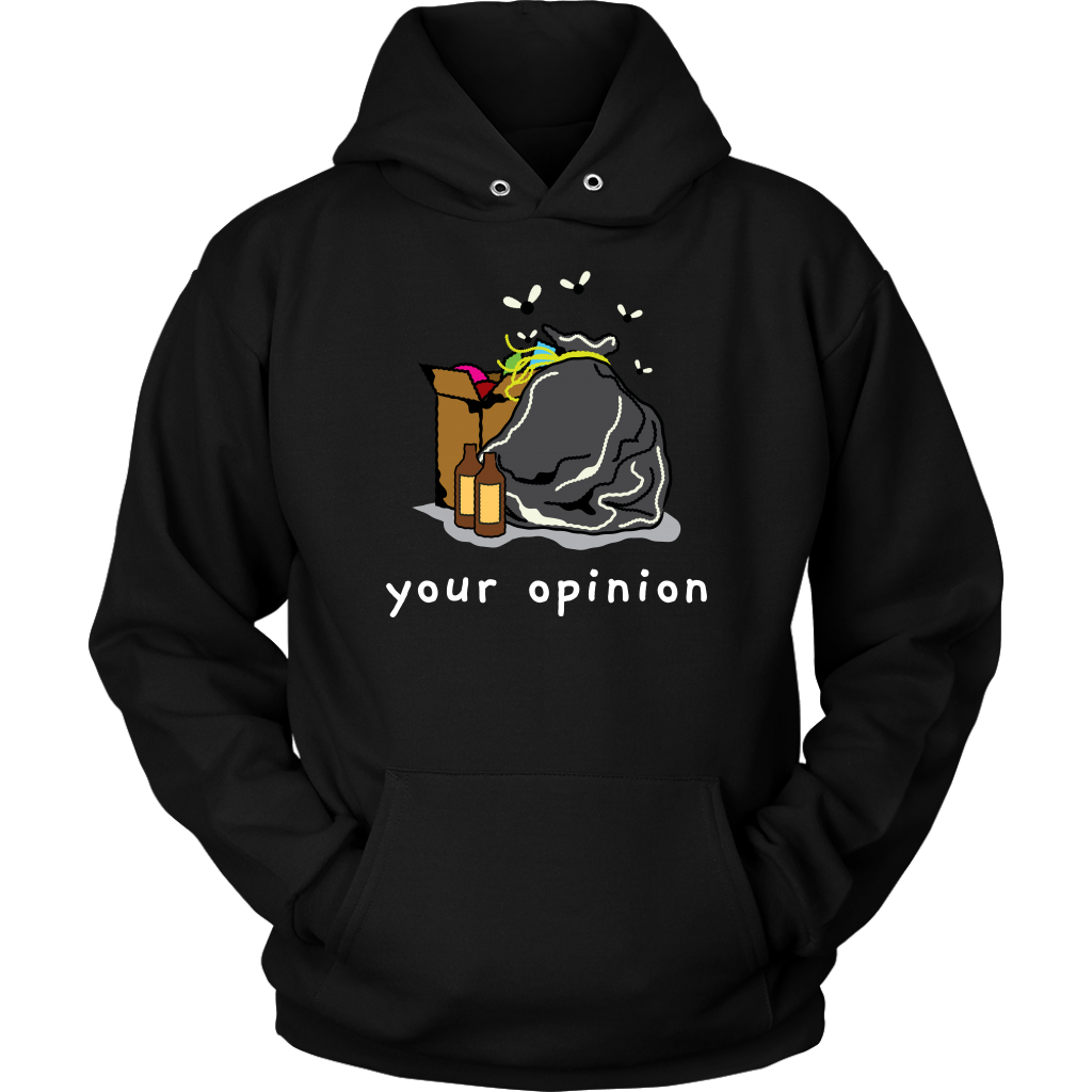 "Your Opinion" Hoodie