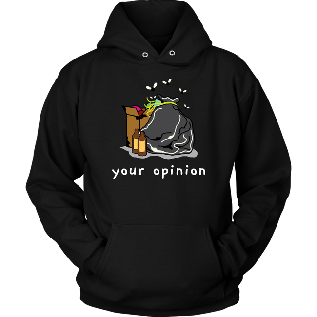"Your Opinion" Hoodie Hover Image