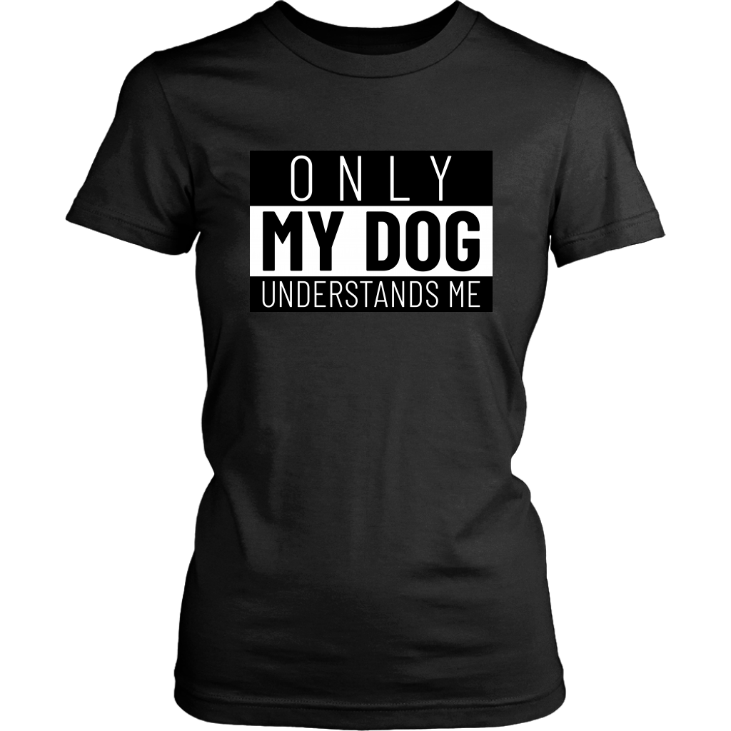 Only My Dog Understands Me Tee