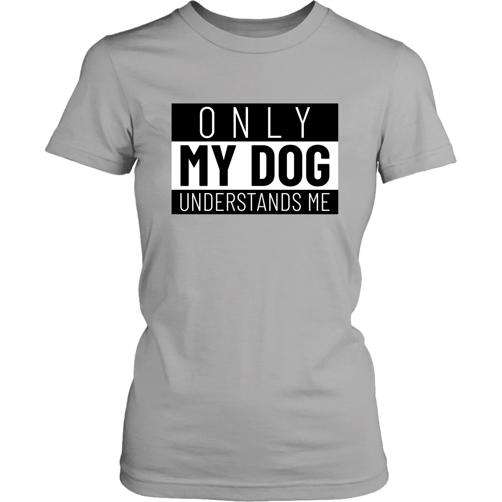 Only My Dog Understands Me Tee