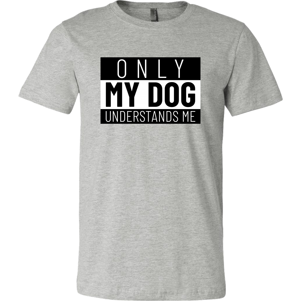 Only My Dog Understands Me Tee
